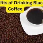 6 Benefits of Drinking Black Coffee - Types, Uses, and Benefits